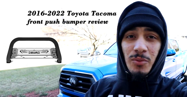 2016-2022 Toyota Tacoma front push bumper review